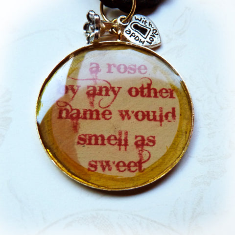 Shakespeare Quote Pendant, A Rose By Any Other Name